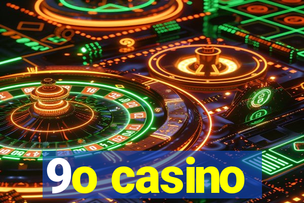 9o casino